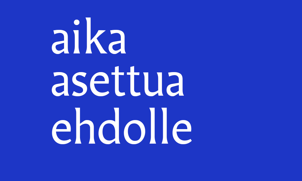 Vaalimainos, joss teksti: aika, asettua, ehdolle.