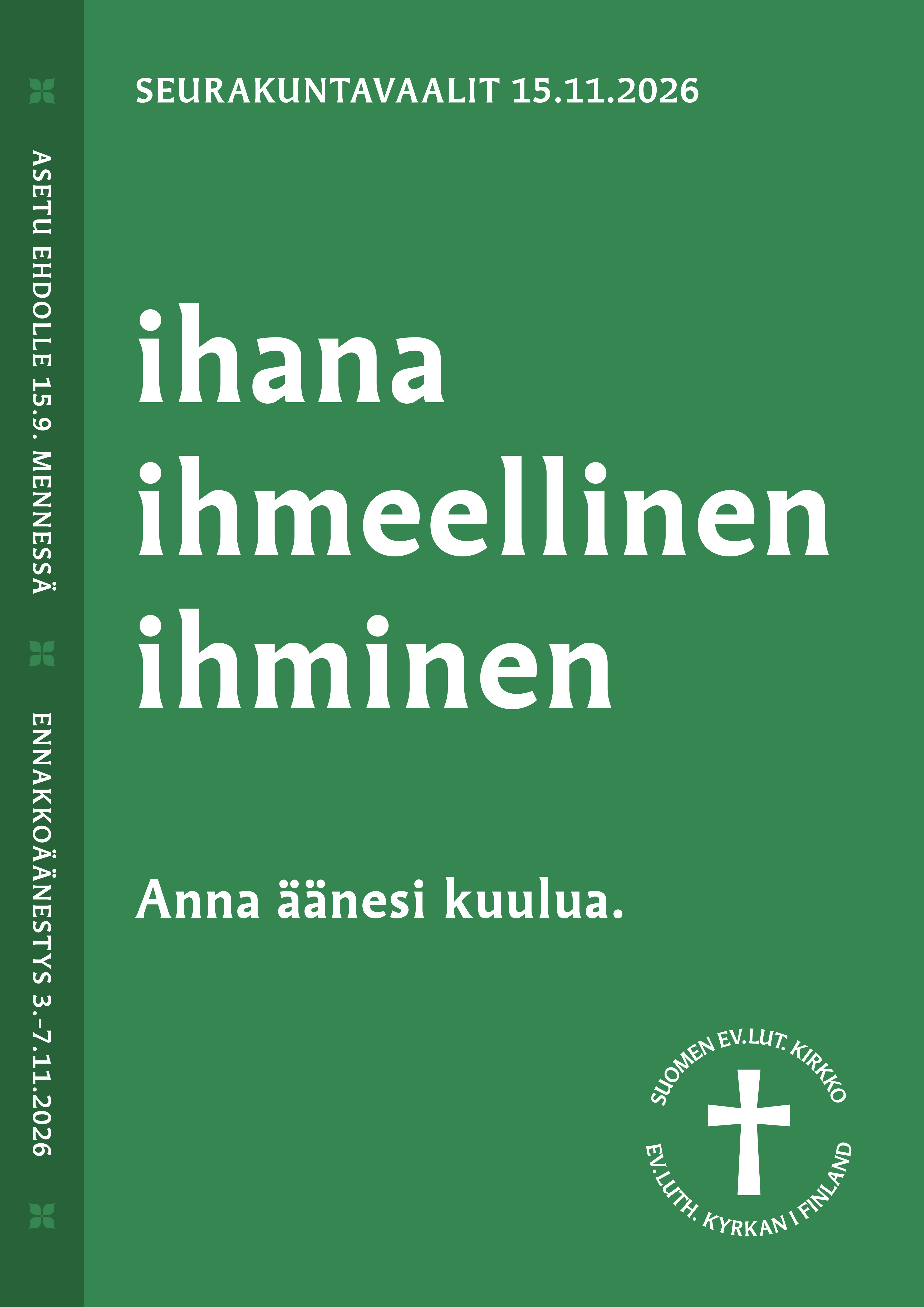 Seurakuntavaalimainos, jossa teksti: Ihana, ihmeellinen, ihminen. Anna äänesi kuulua.