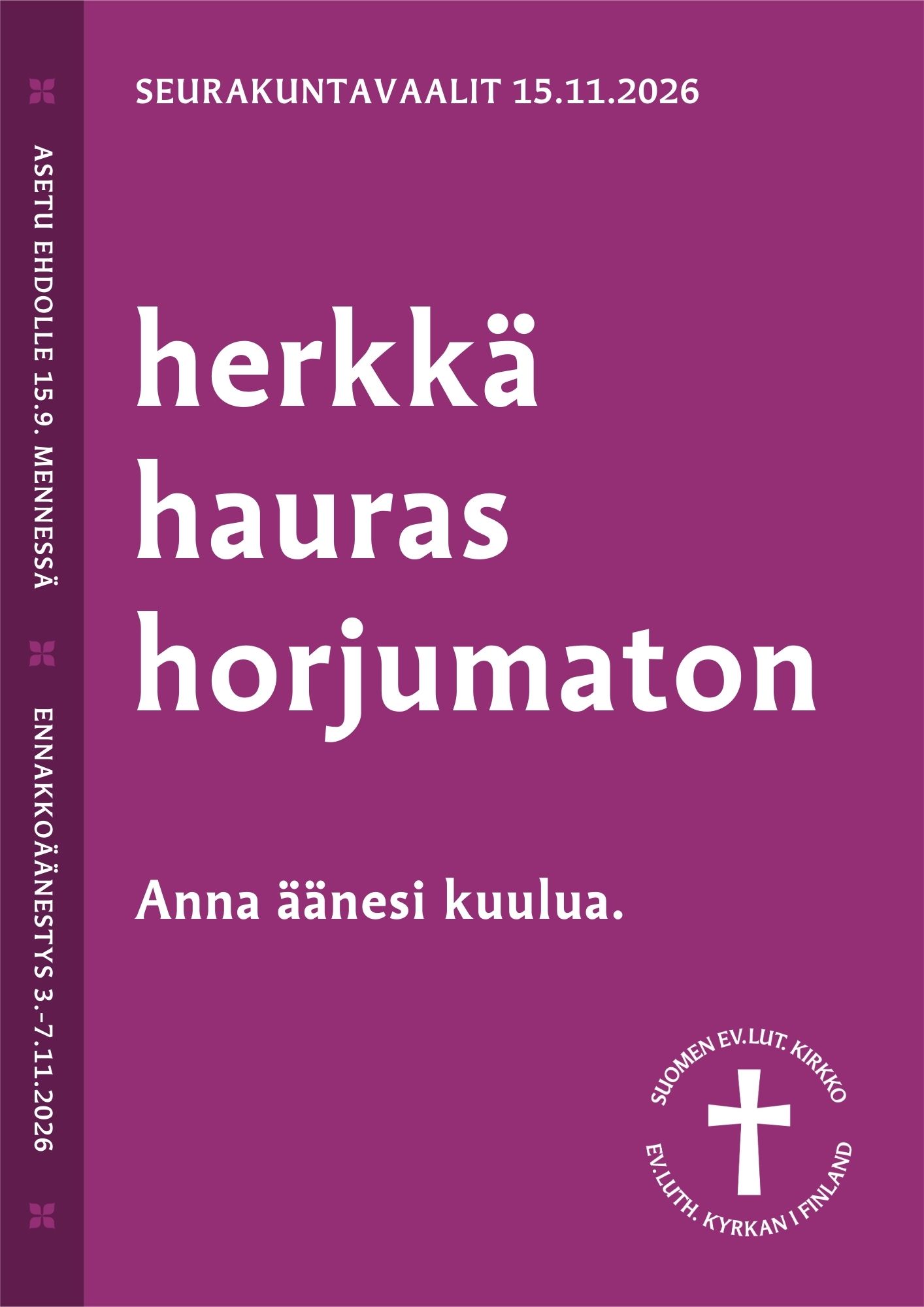 Seurakuntavaalimainos, jossa teksti: Herkkä, hauras, horjumaton. Anna äänesi kuulua.